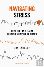 Navigating Stress - A Mental Health Handbook