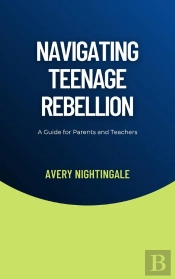 Navigating Teenage Rebellion