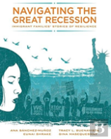 Navigating The Great Recession: Immigrant Families' Stories Of Resilience