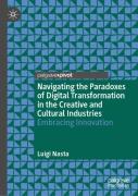 Navigating The Paradoxes Of Digital Transformation In The Creative And Cultural Industries