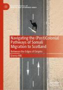 Navigating The (Post)Colonial Pathways Of Somali Migration To Scotland