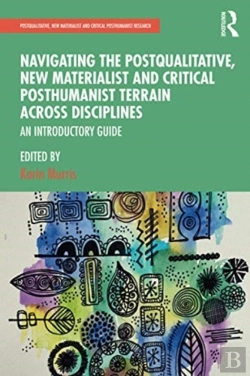 Bertrand.pt - Navigating The Postqualitative, New Materialist And Critical Posthumanist Terrain Across Disciplines
