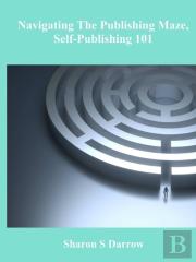 Navigating The Publishing Maze, Self-Publishing 101