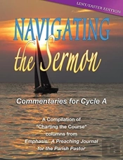 Navigating The Sermon, Cycle A - Lent / Easter Edition