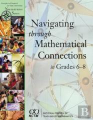 Navigating Through Mathematical Connections Grades 6-8