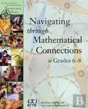 Navigating Through Mathematical Connections Grades 6-8