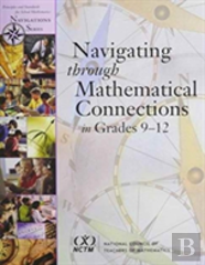 Navigating Through Mathematical Connections In Grades 9-12