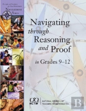 Navigating Through Reasoning And Proof In Grades 9-12