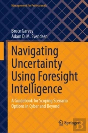 Navigating Uncertainty Using Foresight Intelligence