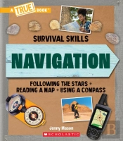Navigation (A True Book: Survival Skills)