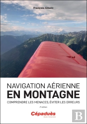 Navigation Aérienne En Montagne : Comprendre Les Menaces, Éviter Les Erreurs (2e Édition)