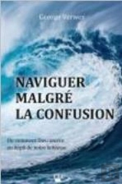 Naviguer Malgré La Confusion T2 : Ou Comment Dieu Oeuvre En Dépit De Notre Faiblesse