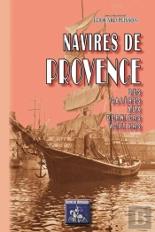 Navires De Provence ; Des Galères Aux Derniers Voiliers