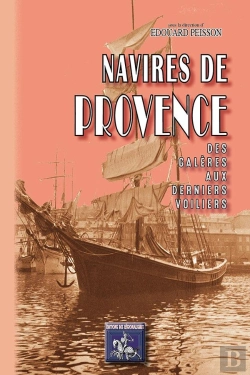 Bertrand.pt - Navires De Provence ; Des Galères Aux Derniers Voiliers