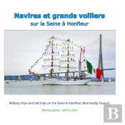 Navires Et Grands Voiliers Sur La Seine A Honfleur - Military Ships And Tall Ships