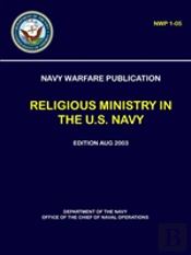 Navy Warfare Publication - Religious Ministry In The U.S. Navy (Nwp 1-05)
