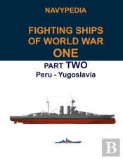 Navypedia. Fighting Ships Of World War One. Part Two. Peru - Yugoslavia.