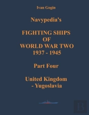 Navypedia'S Fighting Ships Of World War Two 1937 - 1945. Part Four. United Kingdom - Yugoslavia