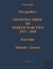 Navypedia'S Fighting Ships Of World War Two 1937 - 1945. Part One. Albania - Greece.