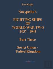 Navypedia'S Fighting Ships Of World War Two 1937 - 1945. Part Three. Soviet Union - United Kingdom