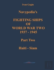 Navypedia'S Fighting Ships Of World War Two 1937 - 1945. Part Two. Haiti - Siam