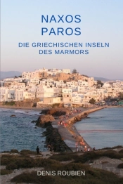 Naxos - Paros Die Griechischen Inseln Des Marmors