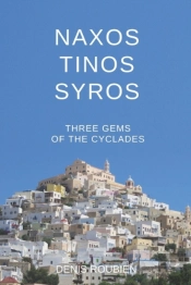 Naxos - Tinos - Syros. Three Gems Of The Cyclades