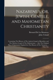 Nazarenus, Or, Jewish, Gentile, And Mahometan Christianity