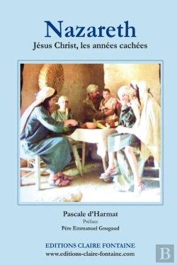 Bertrand.pt - Nazareth : Jésus Christ,  Les Années Cachées