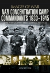 Nazi Concentration Camp Commandants 1933 - 1945