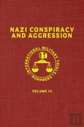 Nazi Conspiracy And Aggression: Volume I