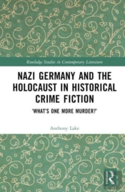 Nazi Germany And The Holocaust In Historical Crime Fiction