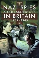 Nazi Spies And Collaborators In Britain, 1939-1945