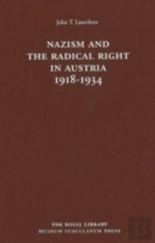 Nazism And The Radical Right In Austria 1918-1934