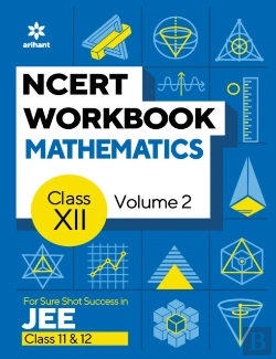 Bertrand.pt - Ncert Workbook Mathematics Volume 2 Class 12