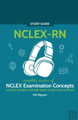 Bertrand.pt - Nclex-Rn Study Guide! Complete Review Of Nclex Examination Concepts Ultimate Trainer & Test Prep Book To Help Pass The Test!