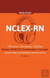 Nclex-Rn Study Guide Ultimate Trainer And Test Prep Book Practice Questions Edition!