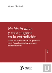 Ne Bis In Idem Y Cosa Juzgada En La Extradicion Hacia Un M