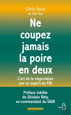 Bertrand.pt - Ne Coupez Jamais La Poire En Deux : L'Art De La Négociation Par Un Expert Du Fbi