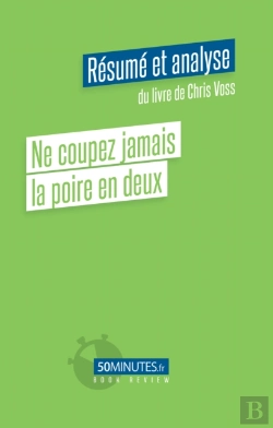 Bertrand.pt - Ne Coupez Jamais La Poire En Deux (Résumé Et Analyse Du Livre De Chris Voss)