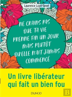 Bertrand.pt - Ne Crains Pas Que Ta Vie Prenne Fin Un Jour Mais Plutot Qu'Elle N'Ait Jamais Commence