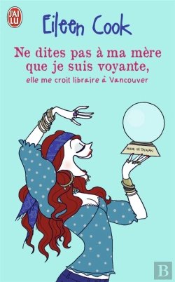 Bertrand.pt - Ne Dites Pas A Ma Mere Que Je Suis Voyante, Elle Me Croit Libraire Avancouver