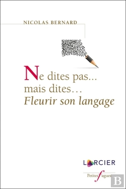 Bertrand.pt - Ne Dites Pas...Mais Dites... Fleurir Son Langage