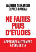 Ne Faites Plus D'Études : Apprendre Autrement À L'Ère De L'Ia