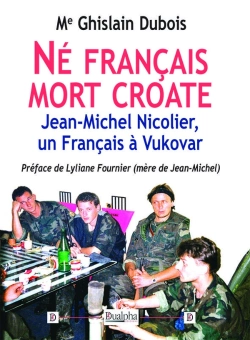 Bertrand.pt - Né Français Mort Croate : Jean-Michel Nicolier, Un Français À Vukovar