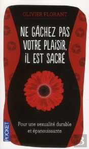 Ne Gachez Pas Votre Plaisir  Il Est Sacre