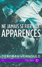Ne Jamais Se Fier Aux Apparences Tome 2