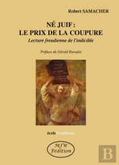 Né Juif : Le Prix De La Coupure ; Lecture Freudienne De L'Indicible