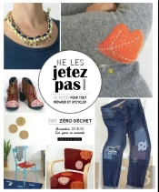 Ne Les Jetez Pas ! - 10 Tutos Pour Tout Reparer Et Upcycler