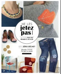 Bertrand.pt - Ne Les Jetez Pas ! - 10 Tutos Pour Tout Reparer Et Upcycler